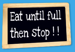 eat until full then stop